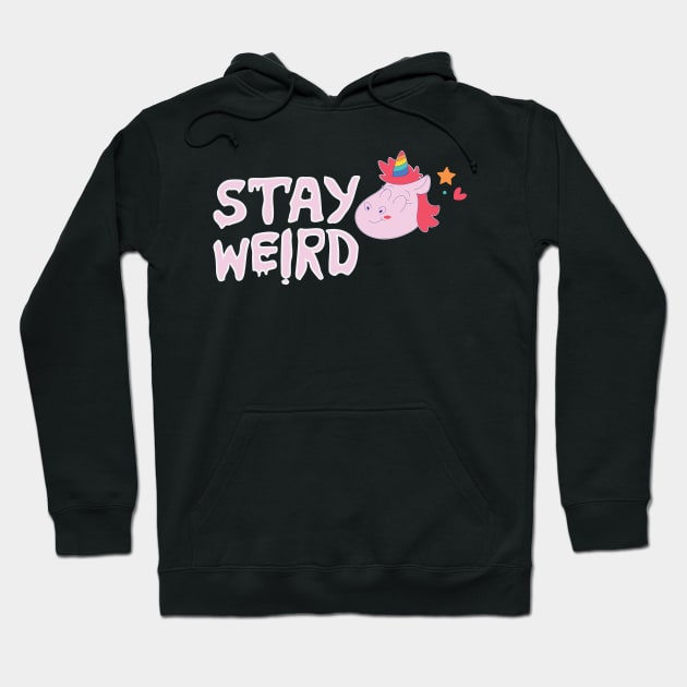 stay weird gay Hoodie by whatyouareisbeautiful